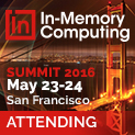 In-Memory Computing Summit 2016 - May 23-24, 2016 - San Francisco, CA
