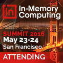 In-Memory Computing Summit 2016 - May 23-24, 2016 - San Francisco, CA